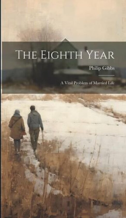 The Eighth Year av Philip Gibbs (Hardcover)