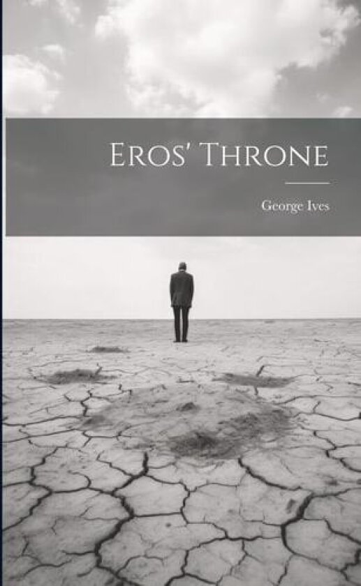 Eros' Throne av George Ives (Paperback)