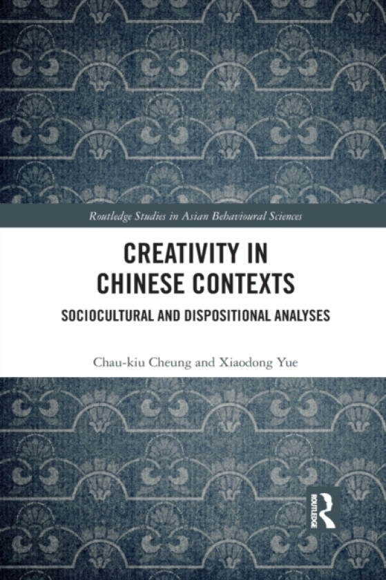 Creativity in Chinese Contexts av Chau-kiu Cheung, Xiaodong Yue (Paperback)