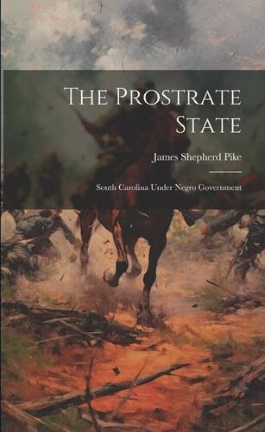 The Prostrate State av James Shepherd Pike (Paperback)