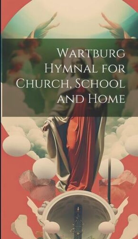 Wartburg Hymnal for Church, School and Home av Anonymous (Hardcover)