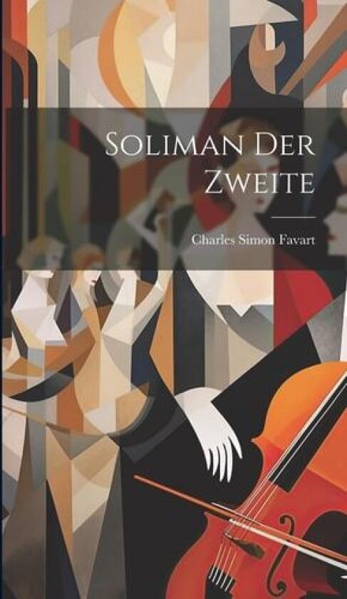 Soliman Der Zweite av Charles Simon Favart (Hardcover)