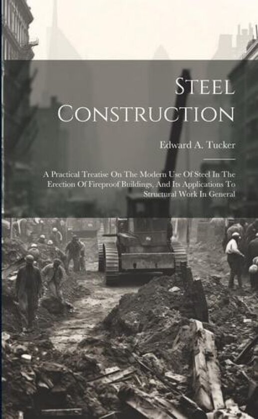 Steel Construction av Edward A Tucker (Paperback)