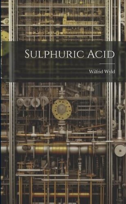 Sulphuric Acid av Wilfrid Wyld (Paperback)