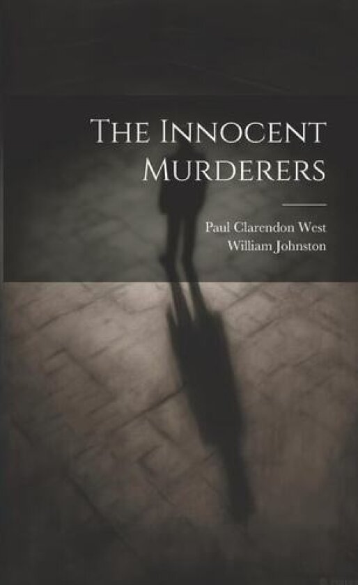 The Innocent Murderers av William Johnston, Paul Clarendon West (Paperback)