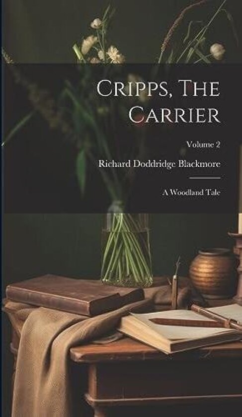 Cripps, The Carrier av Richard Doddridge Blackmore (Hardcover)