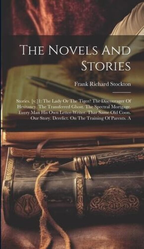 The Novels And Stories av Frank Richard Stockton (Hardcover)