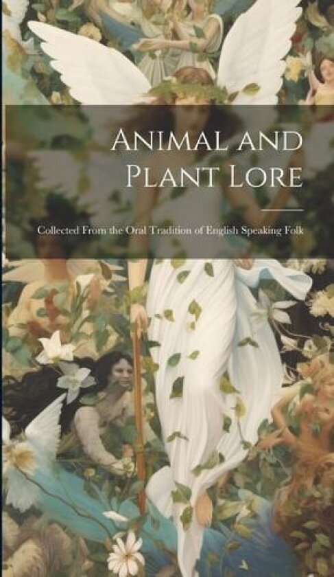 Animal and Plant Lore av Anonymous (Hardcover)