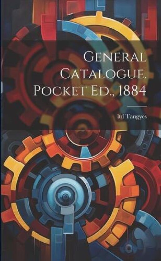 General Catalogue. Pocket Ed., 1884 av Tangyes Ltd (Paperback)