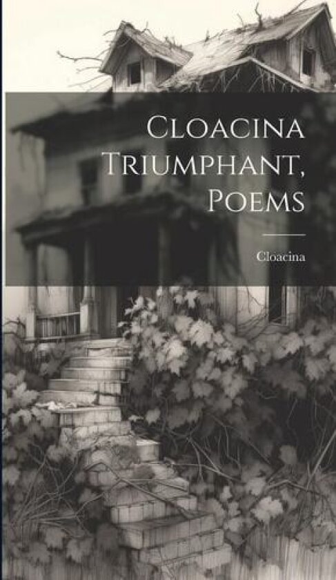 Cloacina Triumphant, Poems av Cloacina (Hardcover)