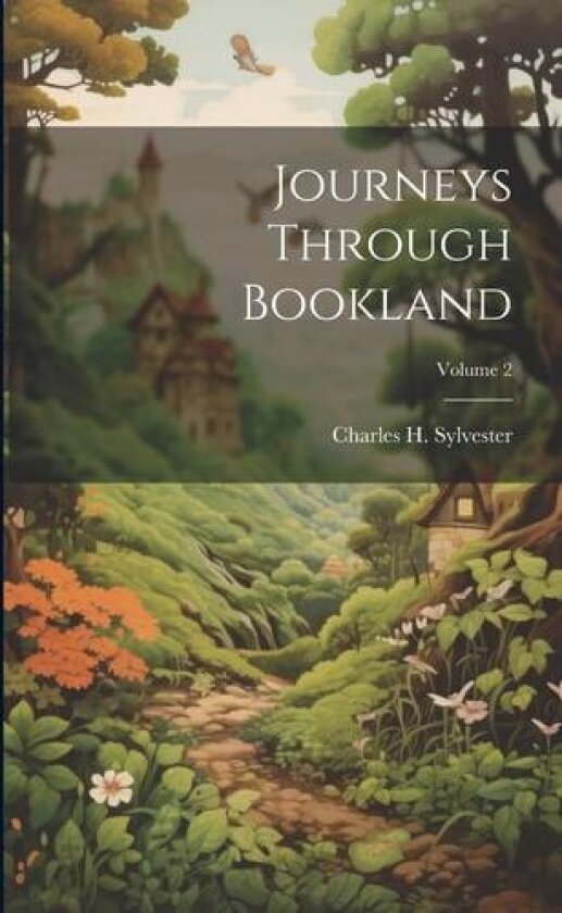 Journeys Through Bookland; Volume 2 av Charles H Sylvester (Paperback)