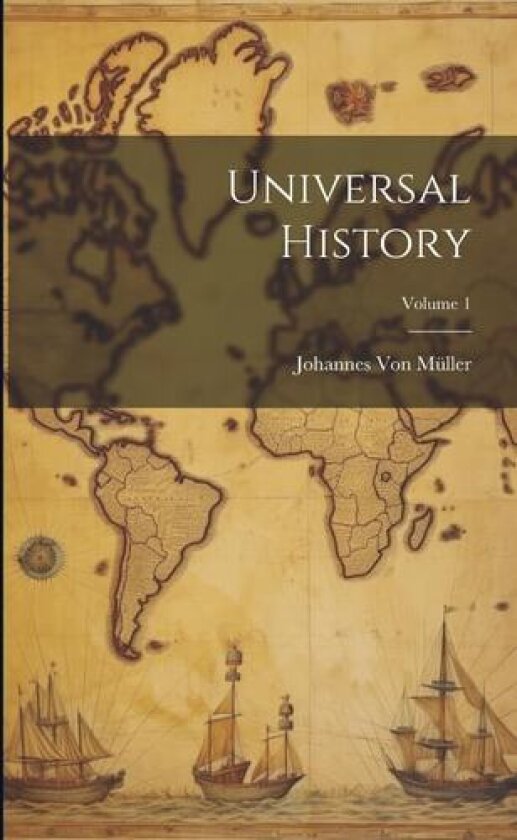Universal History; Volume 1 av Johannes Von Muller (Paperback)