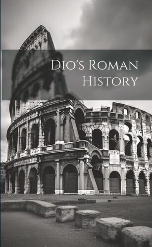 Dio's Roman History av Anonymous (Paperback)