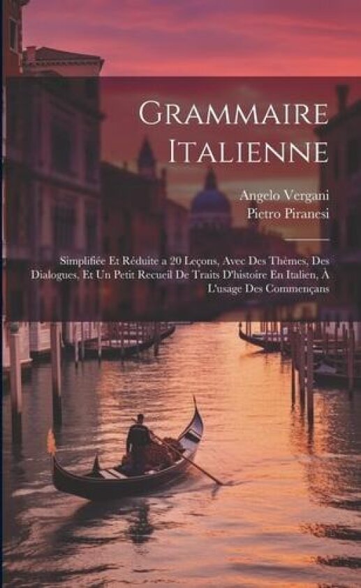 Grammaire Italienne av Angelo Vergani, Pietro Piranesi (Paperback)