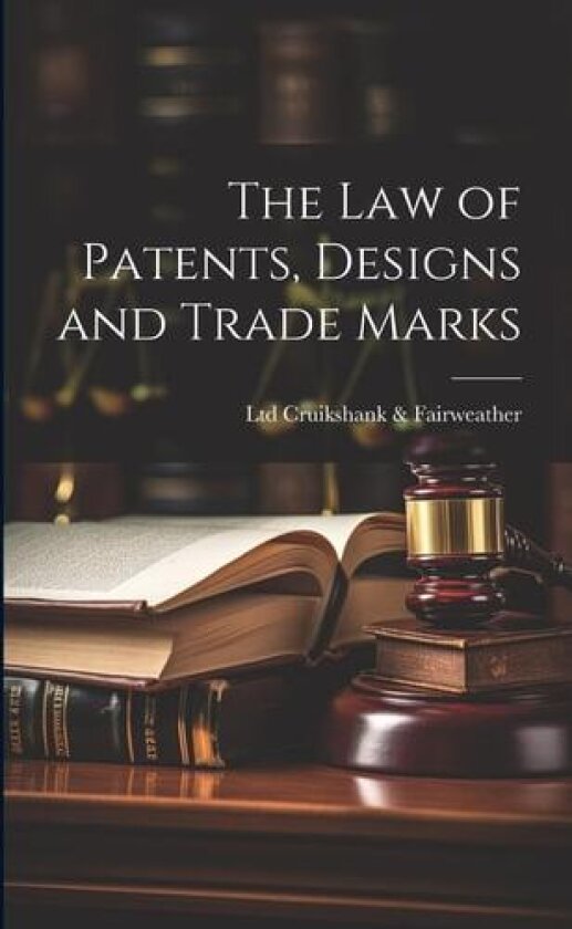 The law of Patents, Designs and Trade Marks av Ltd Cruikshank & Fairweather (Paperback)