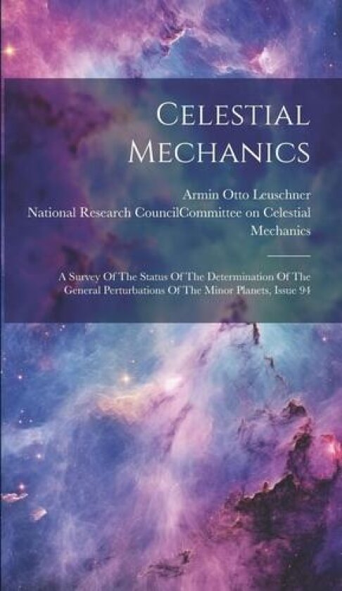Celestial Mechanics av National Research Council Com, Armin Otto Leuschner (Hardcover)