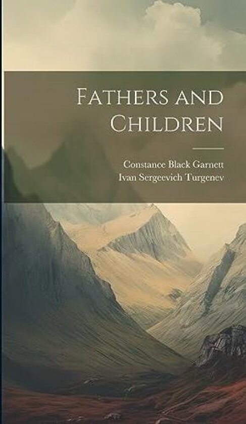 Fathers and Children av Ivan Sergeevich Turgenev, Constance Black Garnett (Hardcover)