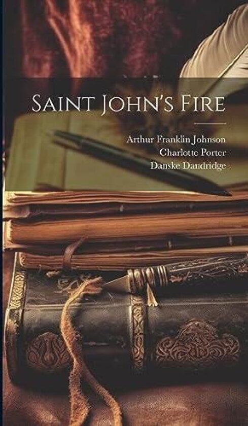 Saint John's Fire av Hermann Sudermann, Julia Ellsworth Ford, Milton Bronner (Hardcover)