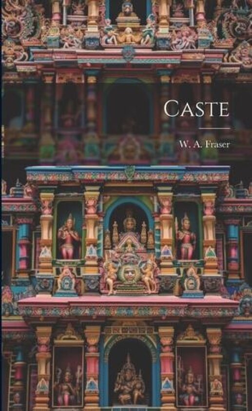 Caste av W A 1859-1933 Fraser (Paperback)