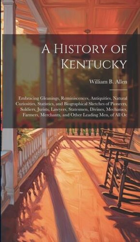 A History of Kentucky av William B Allen (Hardcover)