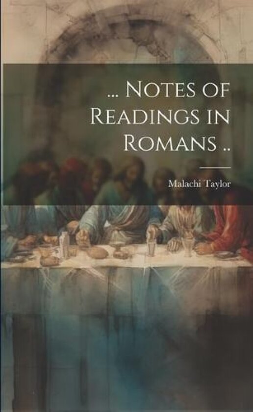 ... Notes of Readings in Romans .. av Malachi Taylor (Paperback)