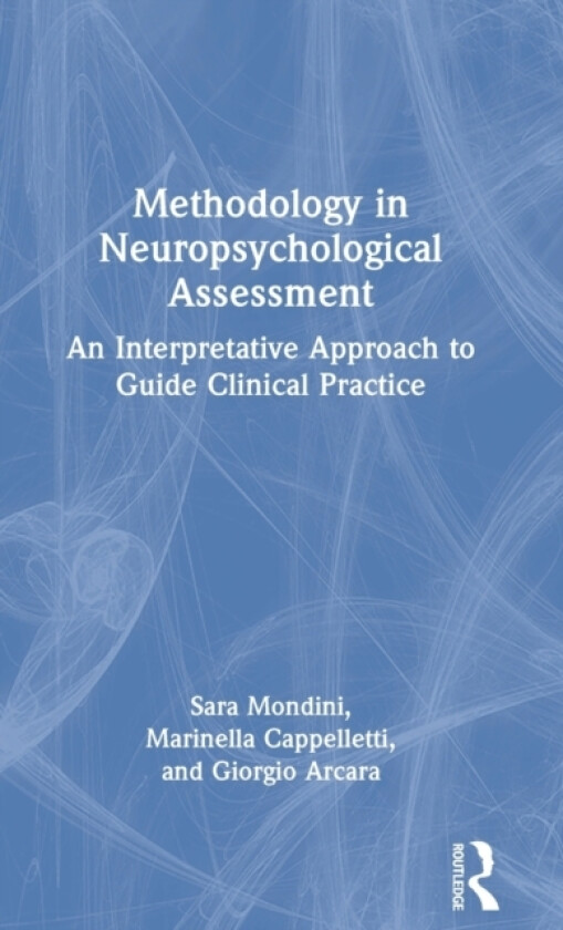Methodology in Neuropsychological Assessment av Sara Mondini, Marinella Cappelletti, Giorgio Arcara (Hardcover)