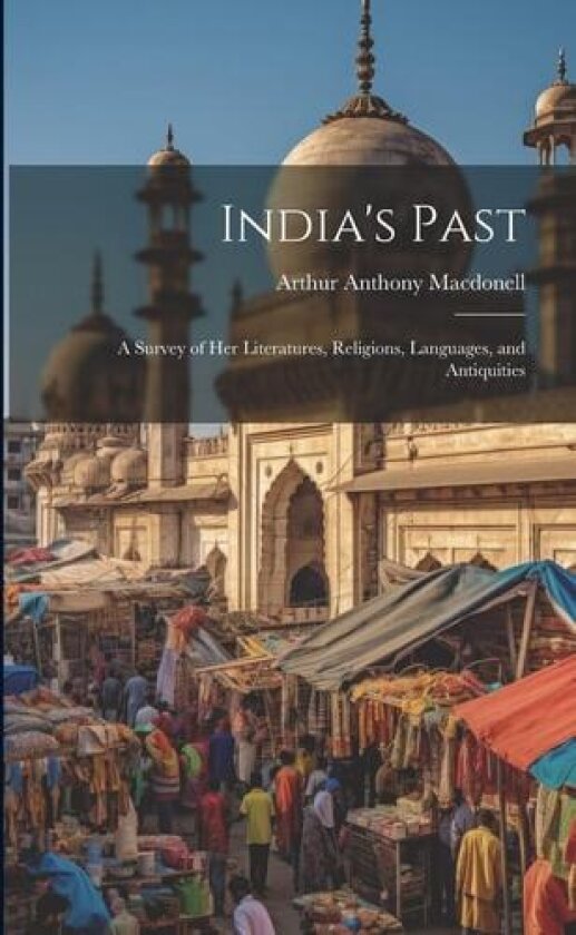 India's Past av Arthur Anthony Macdonell (Paperback)