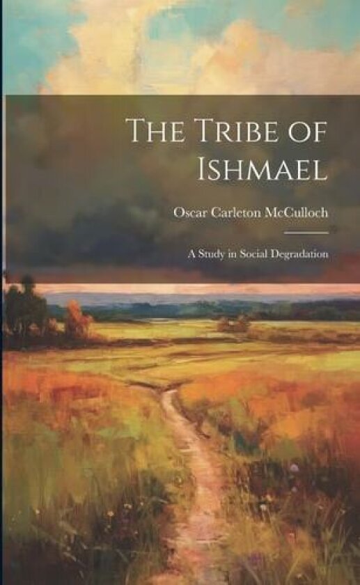 The Tribe of Ishmael av Oscar Carleton McCulloch (Paperback)
