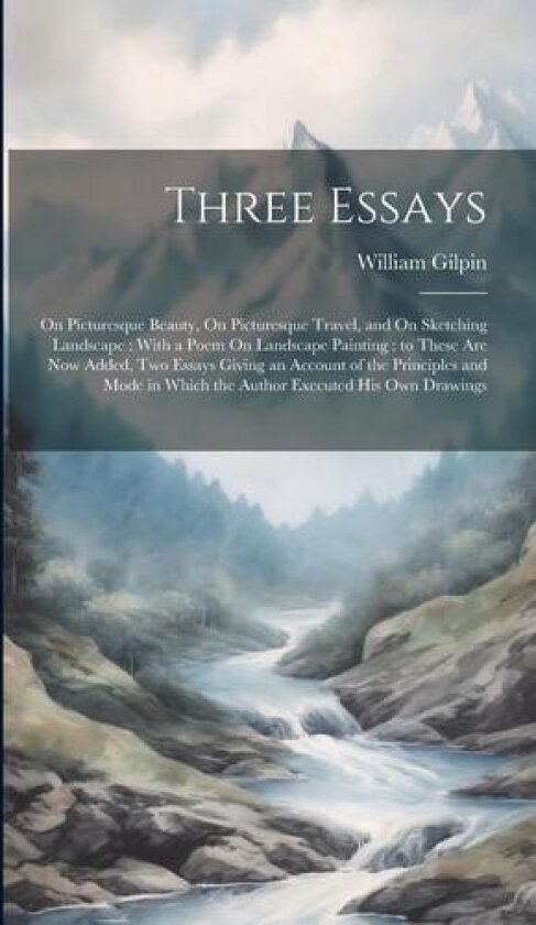 Three Essays av William Gilpin (Hardcover)