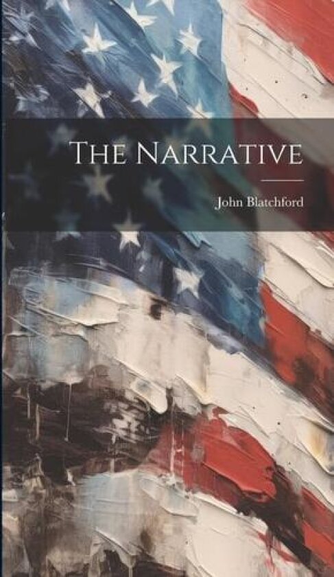 The Narrative av John Blatchford (Hardcover)