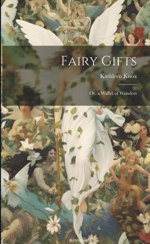 Fairy Gifts; Or, a Wallet of Wonders av Kathleen Knox (Paperback)