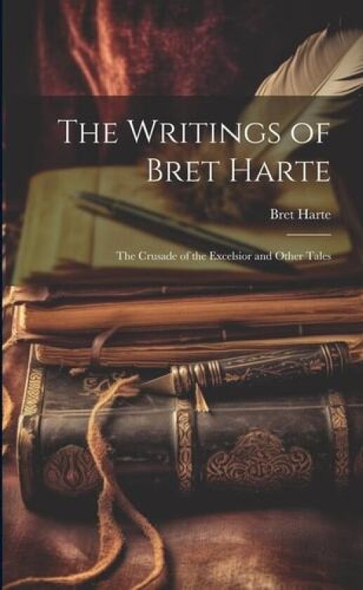 The Writings of Bret Harte av Bret Harte (Paperback)