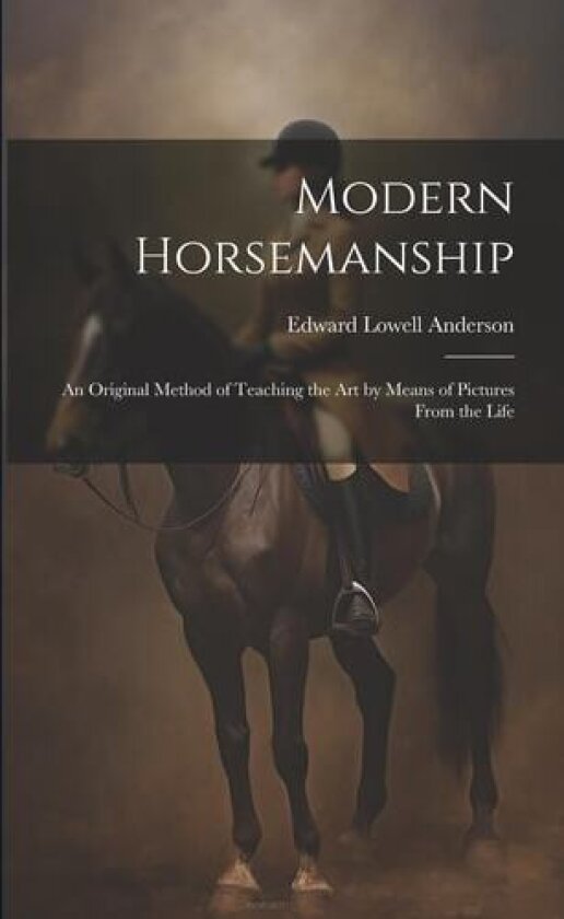 Modern Horsemanship av Edward Lowell Anderson (Paperback)