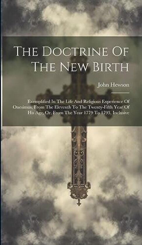 The Doctrine Of The New Birth av John Hewson (Hardcover)