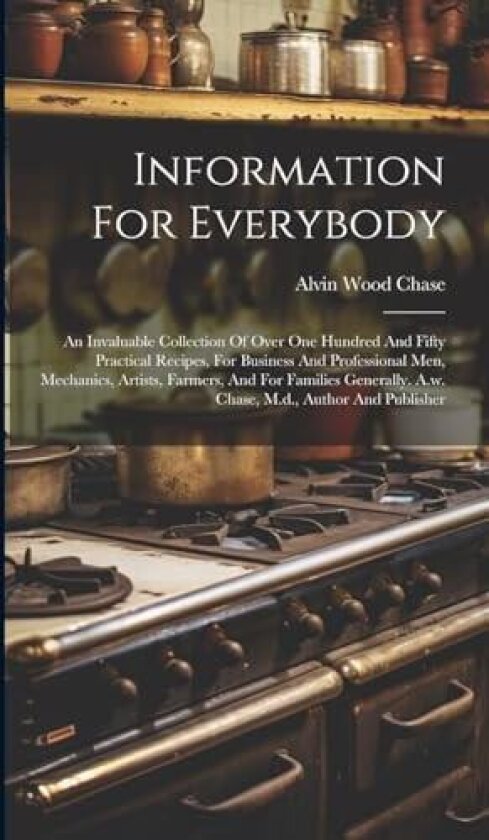 Information For Everybody av Alvin Wood Chase (Hardcover)