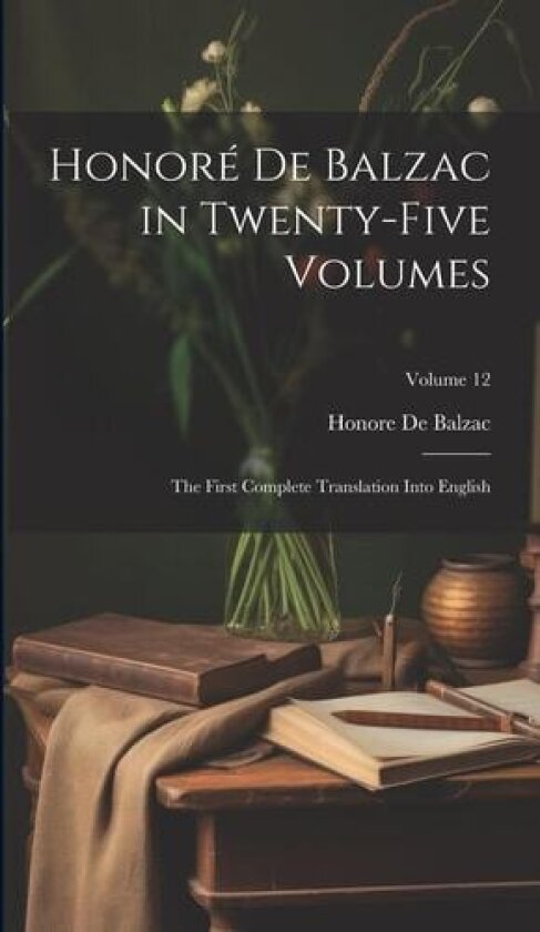 Honore de Balzac in Twenty-five Volumes av Honore De Balzac (Hardcover)