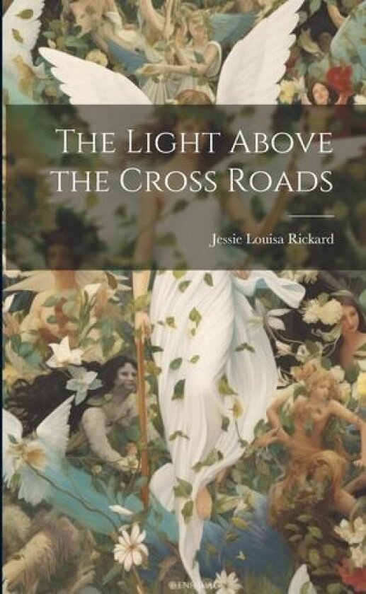 The Light Above the Cross Roads av Jessie Louisa Rickard (Paperback)