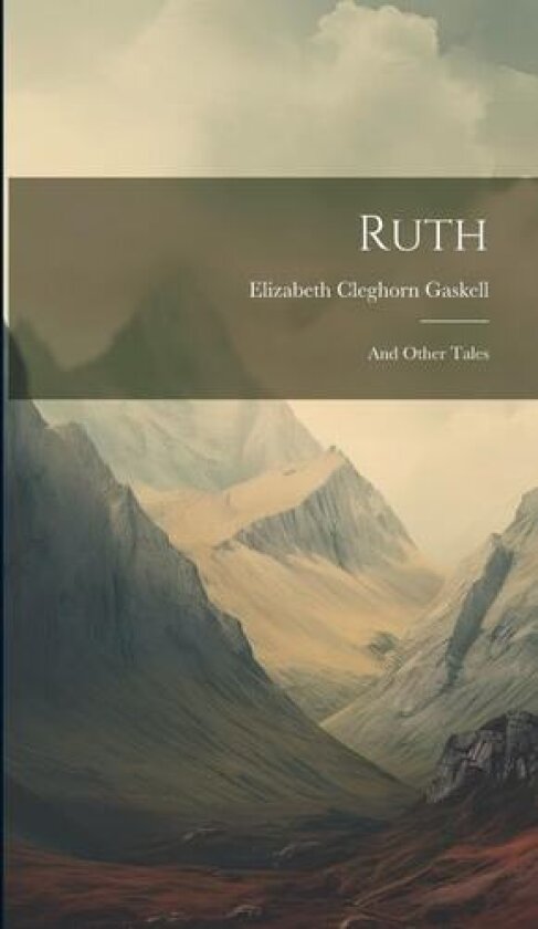 Ruth av Elizabeth Cleghorn Gaskell (Hardcover)