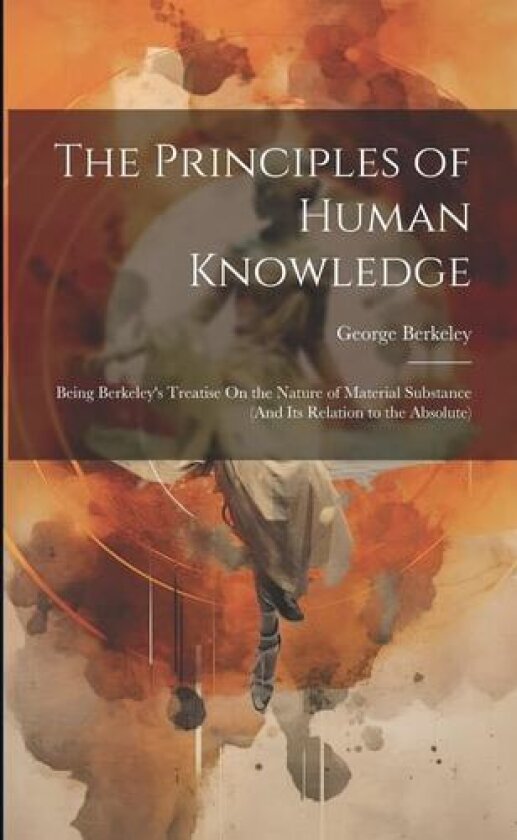 The Principles of Human Knowledge av George Berkeley (Paperback)