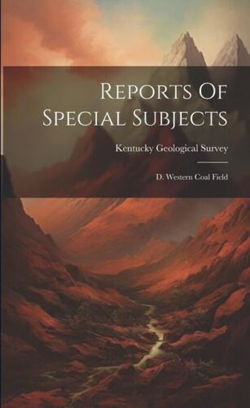 Reports Of Special Subjects av Kentucky Geological Survey (Paperback)