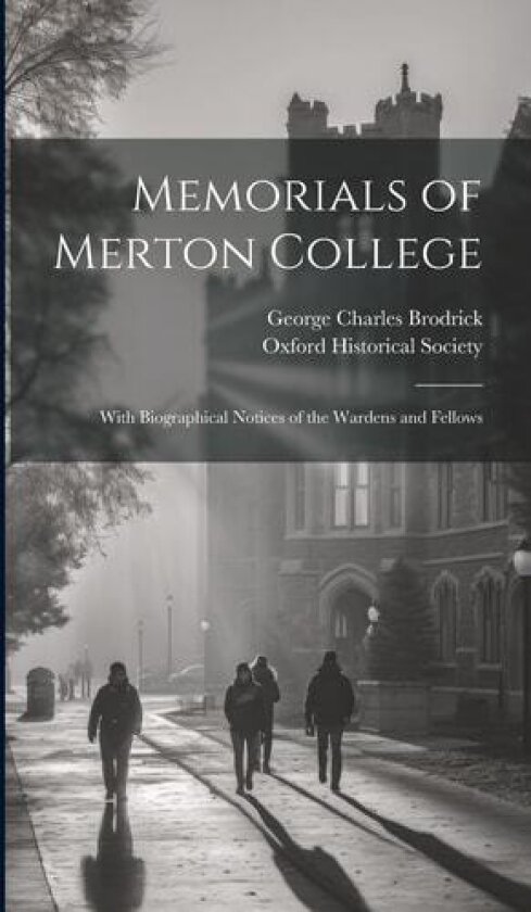 Memorials of Merton College av George Charles Brodrick (Hardcover)