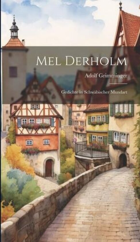 Mel Derholm av Adolf Grimminger (Hardcover)