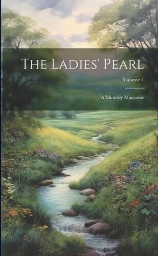 The Ladies' Pearl av Anonymous (Paperback)