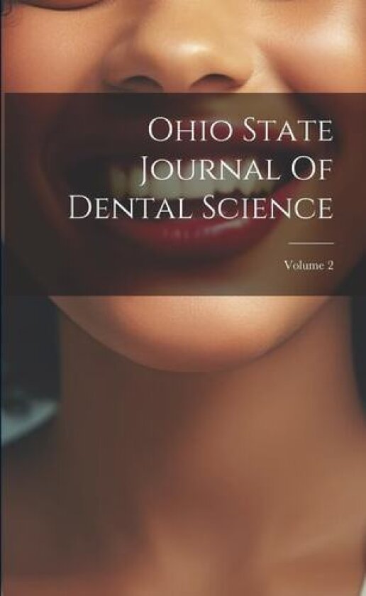 Ohio State Journal Of Dental Science; Volume 2 av Anonymous (Paperback)