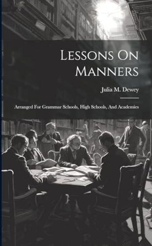 Lessons On Manners av Julia M Dewey (Paperback)