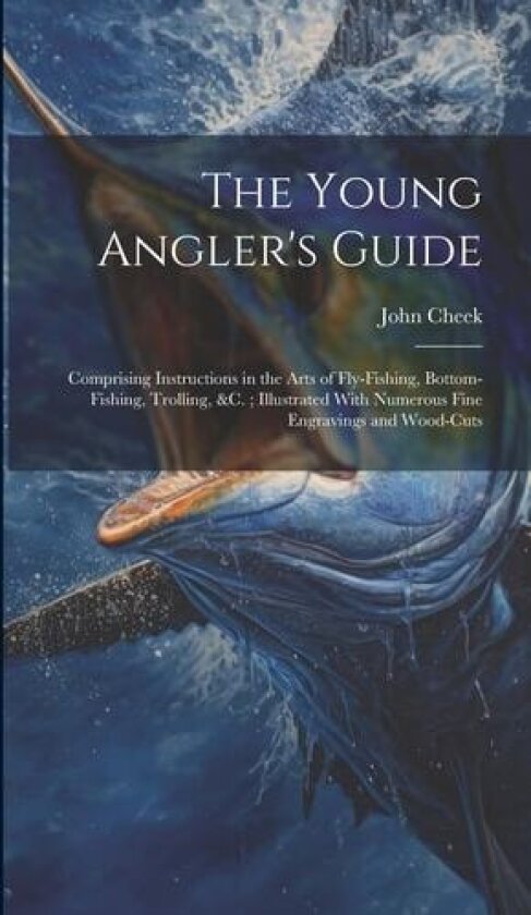 The Young Angler's Guide av John Cheek (Hardcover)