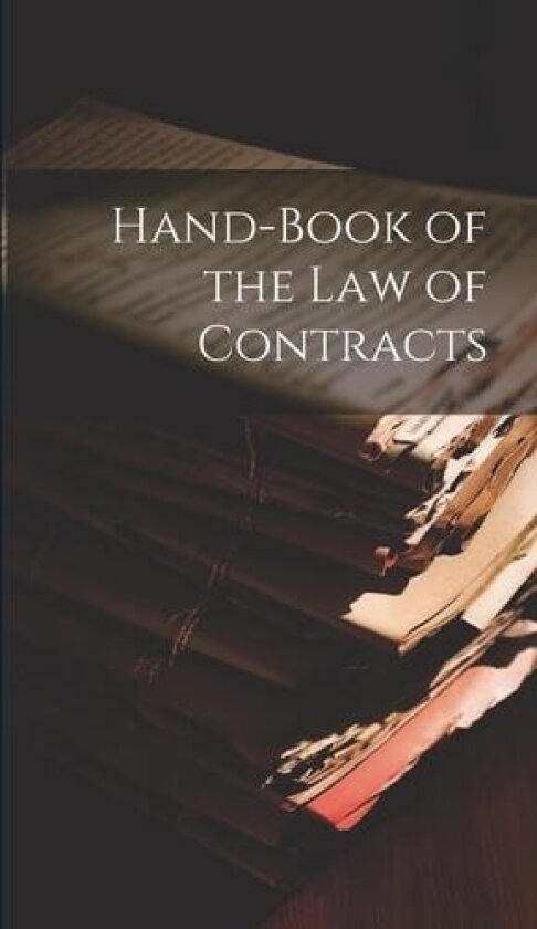 Hand-Book of the Law of Contracts av Anonymous (Hardcover)