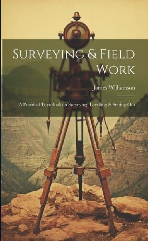 Surveying & Field Work av James 1881-1953 Williamson (Paperback)