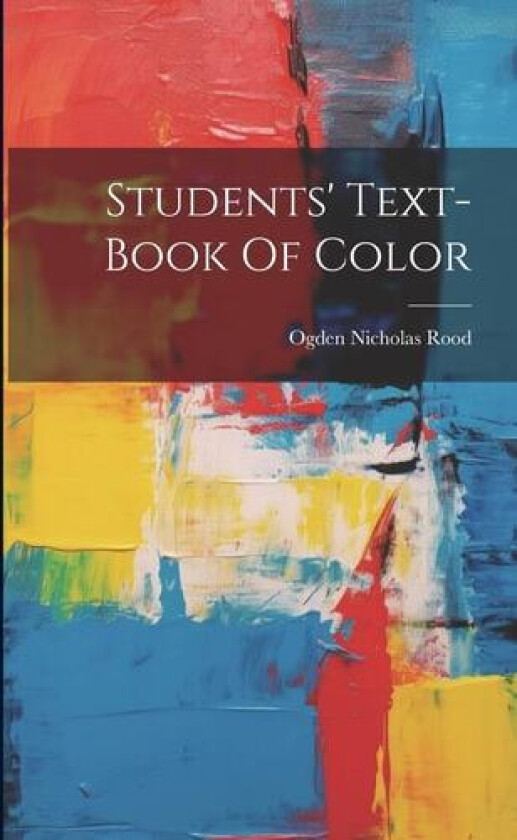 Students' Text-book Of Color av Ogden Nicholas Rood (Paperback)