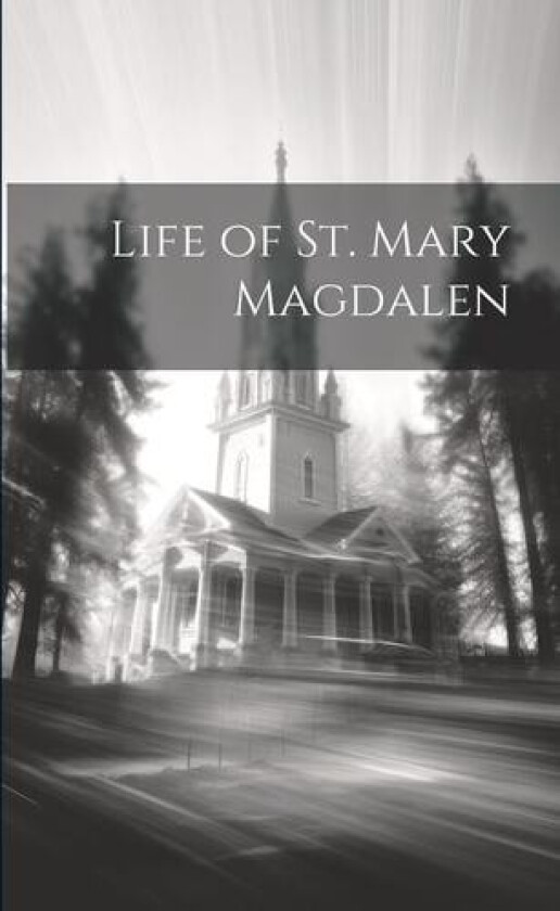 Life of St. Mary Magdalen av Anonymous (Paperback)